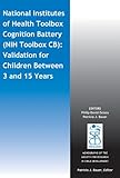 National Institutes Of Health Toolbox Cognition Battery (Nih Toolbox Cb): Validation For Children Between 3 And 15 Years (Monographs Of The Society For Research In Child Development (Mono))