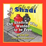 Shadi, The Shadow Who Wanted To Be Free