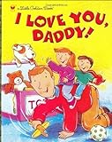 I Love You, Daddy By Edie Evans (May 15 2001)