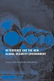 Deterrence And The New Global Security Environment