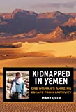 Kidnapped In Yemen: One Woman's Amazing Escape From Captivity