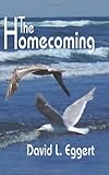 The Homecoming By Eggert, David Ludwig Published By Eloquent Books (2010) [Hardcover]
