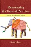 Remembering The Times Of Our Lives: Memory In Infancy And Beyond (Developing Mind Series)