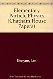Elementary Particle Physics (Chatham House Papers)