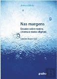 Nas Margens Ensaios Sobre Teatro, Cinema E Comunicação (Portuguese Edition)