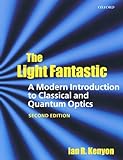 By Ian Kenyon The Light Fantastic: A Modern Introduction To Classical And Quantum Optics (2Nd Second Edition) [Paperback]