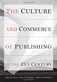 The Culture And Commerce Of Publishing In The 21St Century (Stanford Business Books)