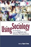 Using Sociology: An Introduction From The Applied And Clinical Perspectives