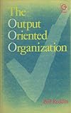 The Output Oriented Organization